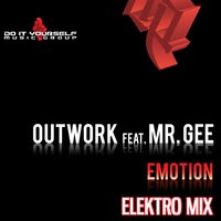 Emotion - Outwork & Mr. Gee