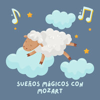 Sueños Mágicos con Mozart pt. 24 - Cancion de Cuna
