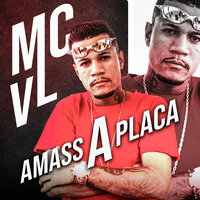 Amassa a Placa - MC VL