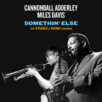 Somethin' Else - Cannonball Adderley & Miles Davis
