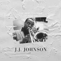 The Nearness of you - J.J. Johnson