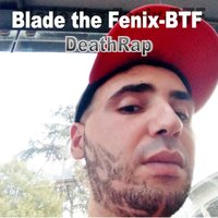 DeathRap - Blade the Fenix-BTF