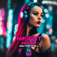 You Had It All - Nifiant & Incode