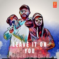 Leave It On You - Sir Punch & D-Nesh & Raico