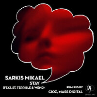 Stay - Sarkis Mikael & St. Terrible & Wend