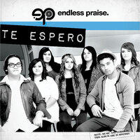 Sera Que Tu Me Amas - Endless Praise