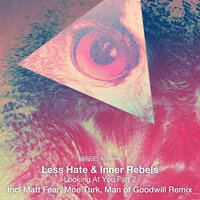 Looking at You - Less Hate & Inner Rebels & Moe Turk