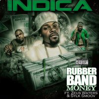 Rubber Band Money - Indica & Zeus Waters & Sylk Smoov