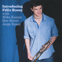 Three on One - Félix Rossy & Jorge Rossy & Ben Street & Mike Kanan