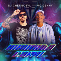 Mamada Coral - Dj Chernobyl & MC Denny