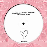 Follow Your Heart - Darkon & Sophia Rogdaki