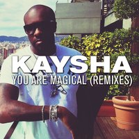 You Are Magical - Kaysha
