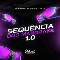 Sequência dos Mandrake 1.0 - DJ HKZS & MC Buraga & Mc Flavinho & Authentic Records