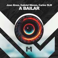A Bailar - Jose Alves & Gabriel Nieves & Carlos SLM