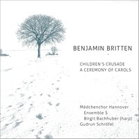 A Ceremony of Carols, Op. 28 No. 1-12: No. 6 as Dew in Aprille - Mädchenchor Hannover & Gudrun Schröfel & Birgit Bachhuber & Бенджамин Бриттен