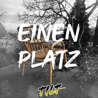 Einen Platz - Tilt