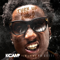 Turn Up For A Check - K Camp & Yo Gotti
