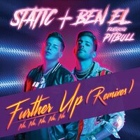 Further Up (Na, Na, Na, Na, Na) - Static & Ben El Tavori & Pitbull & Sak Noel