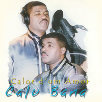 Calor D`um Amor - Calu Bana & Timmy
