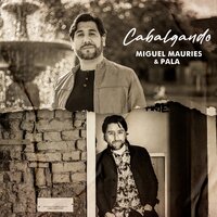 Cabalgando - Miguel Mauries & Pala