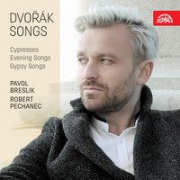 Cypresses, B. 11: No. 4, Oh Dear Soul - Pavol Breslik & Robert Pechanec & Pavol Breslik, Robert Pechanec & Антонин Дворжак
