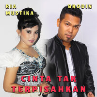Cinta Tak Terpisahkan - Ria Mustika & Brodin