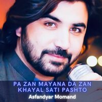 Pa Zan Mayana Da Zan Khayal Sati Pashto - Asfandyar Momand