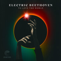 To Love The World - Electric Beethoven & Reed Mathis & Todd Stoops & Clay Welch & Josh Raymer