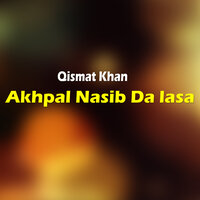 Rawoza Na La Kora Charbaita - Qismat Khan