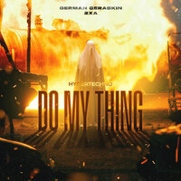 DO MY THING (HYPERTECHNO) - German Geraskin & 2xA