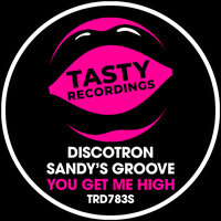 You Get Me High - Discotron & Sandy's Groove