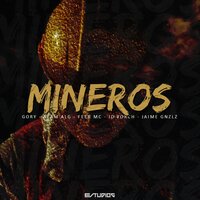 Mineros - Gory & Jaime Gnzlz & JD Yorch & Alam ALG & FeeR Mc