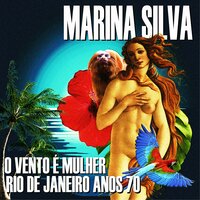 O Vento É Mulher - Marina Silva