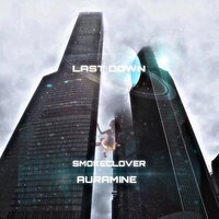 LAST DAWN - AURAMINE & SMOKECLOVER