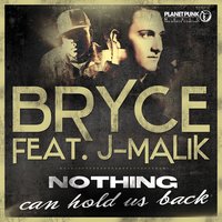 Nothing Can Hold Us Back - Bryce & Chrystal Lake & J-Malik
