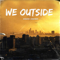 We Outside - Scrafoc & Chigunde
