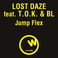 Jump Flex - T.O.K & Lost Daze & BL
