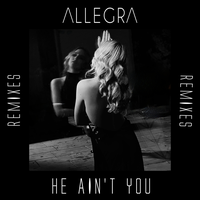 He Ain't You - Allegra & Sebastian Perez