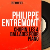 Ballade No. 3 in A-Flat Major, Op. 47 - Philippe Entremont & Фридерик Шопен
