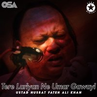 Tere Lariyan Ne Umar Gawayi - Ustad Nusrat Fateh Ali Khan