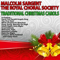 O Come, All Ye Faithfull - Malcolm Sargent and The Royal Choral Society & The Royal Choral Society & Malcolm Sargent