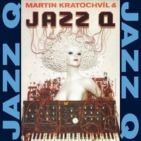 Klekánice - Martin Kratochvíl & Jazz Q Martina Kratochvíla & Jazz Q & Jan Martinec