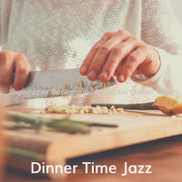 Quartet Jazz Soundtrack for Cooking at Home - Dinner Time Jazz