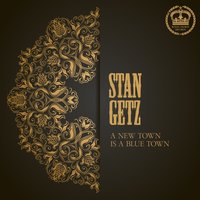 To the Ends of the Earth - The Stan Getz Quartet