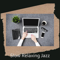 Background for WFH - Slow Relaxing Jazz