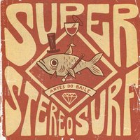 Curtindo A Vida Adoidado - Super Stereo Surf