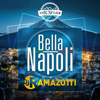 Bella Napoli - DJ Ramazotti & voXXclub