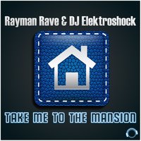 Take Me to the Mansion - Rayman Rave & DJ Elektroshock