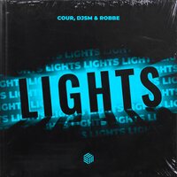 Lights - Cour & DJSM & Robbe