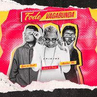 Fode Vagabunda - Kevin do recife & Luan no Beat & Kaislan Mc